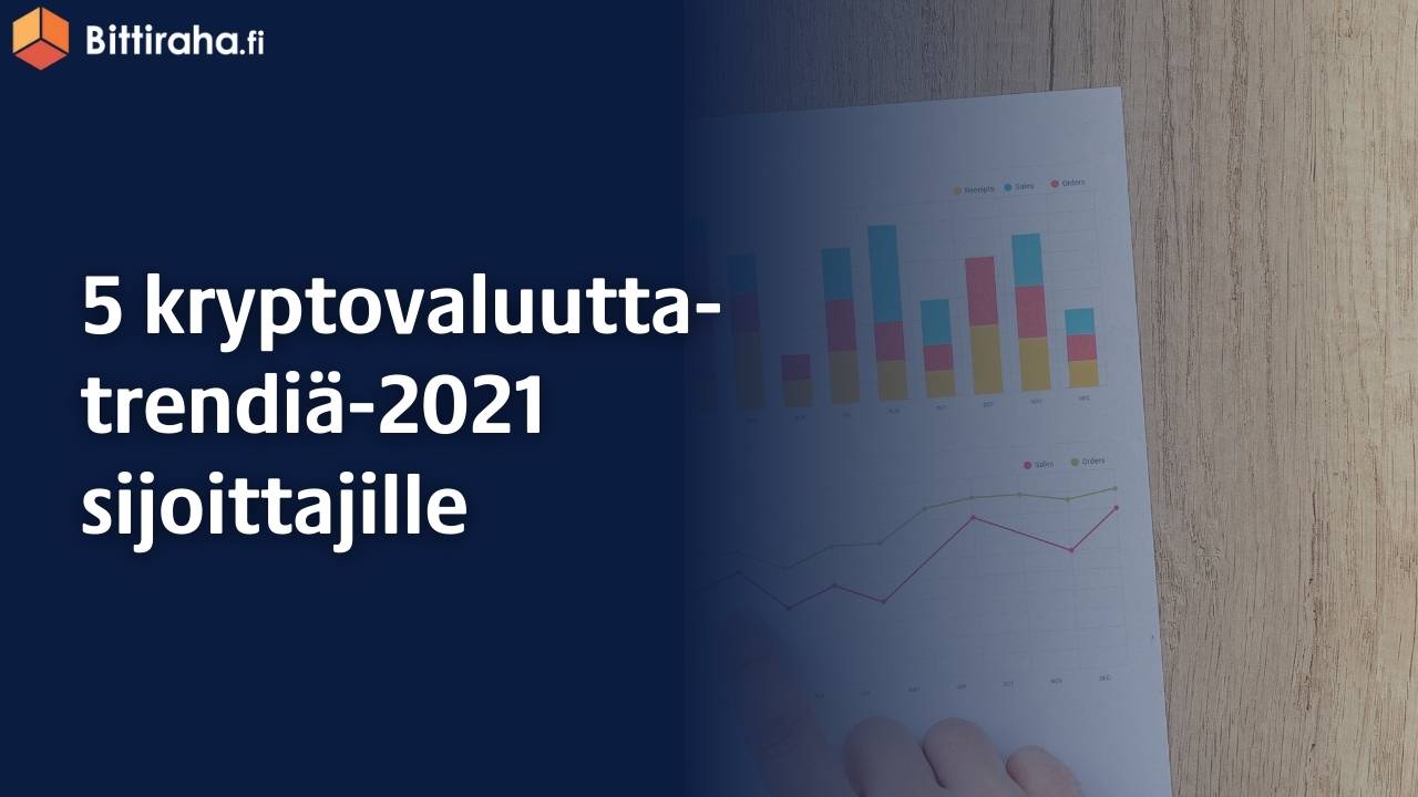 kryptovaluuttatrendit-2021-sijoittajille